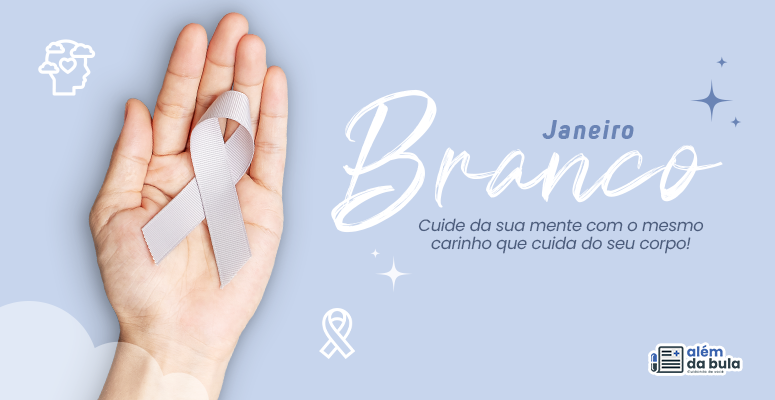 Janeiro branco: saiba preservar a sua saúde mental