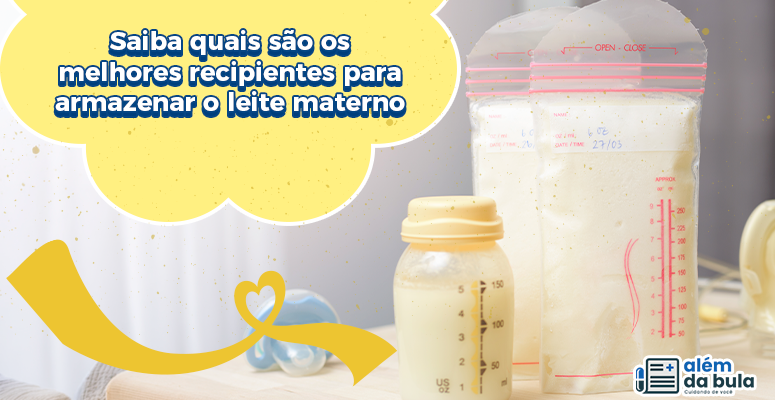 Na imagem constam recipientes plásticos revestidos com leite materno e também a seguinte frase: "Saiba quais são os melhores recipientes para armazenar o leite materno".