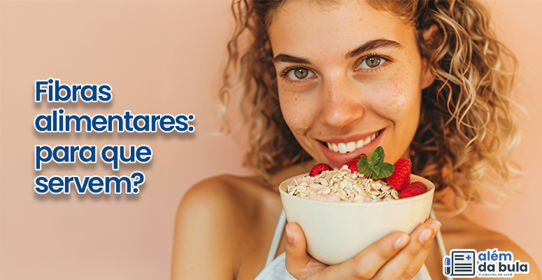 Fibras alimentares: para que servem e quanto consumir